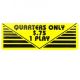 QUARTERS ONLY .75 1 PLAY LABEL 